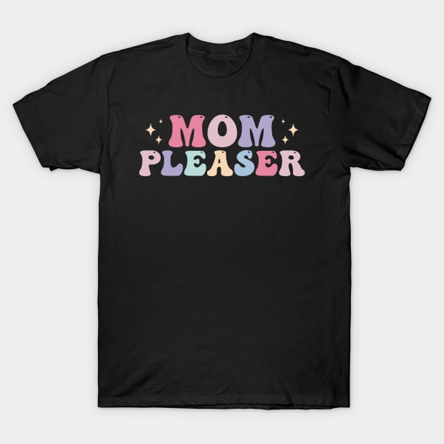 Mom Pleaser Retro T-Shirt by unaffectedmoor